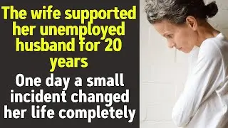 Wife supported her unemployed husband for 20 years. One day small event changed her life completely