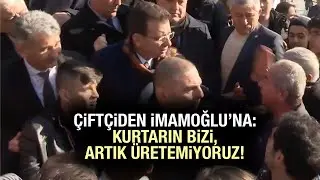 Çiftçi, Ekrem İmamoğlu'na bizi kurtarın diye feryat etti! Toprağımızı ekemiyoruz, üretemiyoruz!