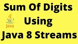 Find Sum of Digits of a Number Using Java 8 Streams | InterviewDOT