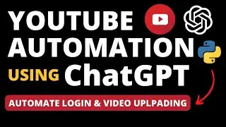 YouTube Automation - How To Use ChatGPT To Automate Video Uploading🔥