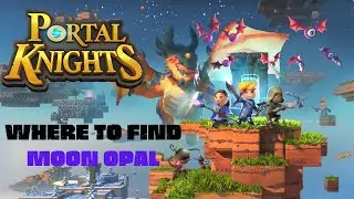 Where To Find Moon Opal - Portal Knights