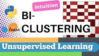 #109: Scikit-learn 106:Unsupervised Learning 10: Intuition Bi-clustering