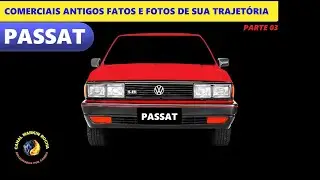 PASSAT: Part 03 - Complete History Old Commercials Facts and Photos of Its Career