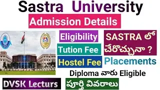 SASTRA University Admission Details , Eligibility, Programmes, Fee || 