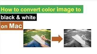 How to convert a color image into black and white on Mac without using any external application