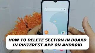 How To Delete Section In Board In Pinterest App