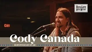 Cody Canada - RLRM Podcast Ep. 68