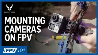 Mounting an HD Camera | FPV 101: Phase 5, Episode 2