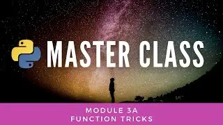 Function Tricks (Python Master Class 3a)