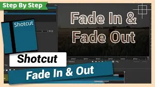 Fade In and Fade Out Effect | Shotcut Tutorial