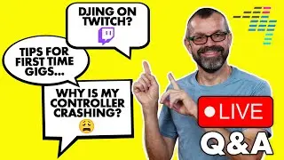 DJing on Twitch, first DJ gig tips, why your controller crashes // Live Q&A