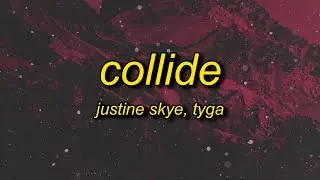 Justine Skye - Collide (ft. Tyga) sped up tiktok (Lyrics) | we can go all the time we can move fast