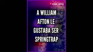 ¿A WILLIAM AFTON LE GUSTABA SER SPRINGTRAP?