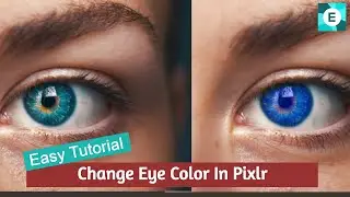 How To Change Eye Colour In Pixlr - Easy Tutorial