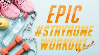 EPIC #STAYHOME WORKOUT feat. Lomoff vol.3