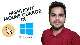 How to Highlight the Mouse Cursor in Windows 10 | MM TechTuts