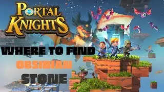 Where to find Obsidian Stone - Portal Knights