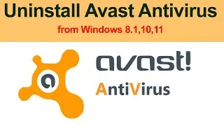 How to Uninstall Avast Antivirus from Windows 7,8.1,10,11?