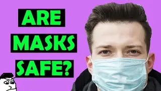 Are Masks Safe? (The RISKS)