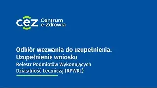 Odbiór wezwania do uzupełnienia i uzupełnienie wniosku w RPWDL