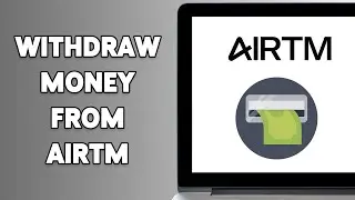 How To Withdraw Money From AIRTM To Bank Account 2024