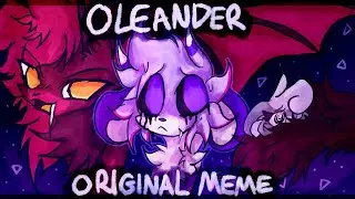 OLEANDER ✧ original animation meme ✧ REMAKE