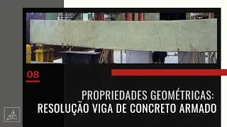 Aula 8- Propriedades Geométricas: Resolução Viga de Concreto