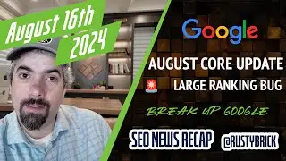 Google August Core Update, Big Ranking Bug, DOJ Google Breakup, AI Overview Links & Gemini Research