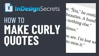 InDesign How-To: Make Curly Quotes (Video Tutorial)