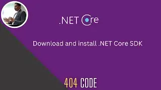 ASP.NET Core [P3] : Download and install .NET Core SDK