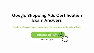 Latest Google Ads Shopping Certification Assessment Answers With Explanations - Download PDF link