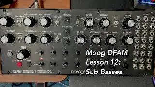 Moog DFAM percussion synthesizer tutorial Lesson 12: Sub basses and performance ideas