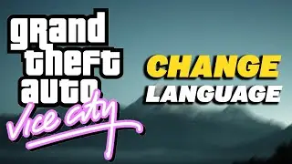 How To Change Language in GTA Vice City