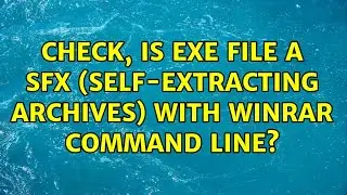 Check, Is Exe file a SFX (Self-extracting archives) with WinRAR command line?