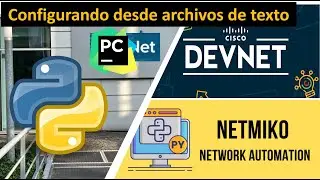 15 Netmiko: Configurando equipos desde un archivo de texto