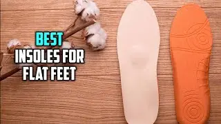 Top 5 Best Insoles for Flat Feet Review in 2023 | Men’s/Women’s Medium Thickness and Arch Insole