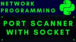 Python Network Programming #6: Port Scanner with Socket