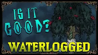 Is Waterlogged a Good Update? | A Dont Starve Together Review