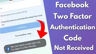 Facebook we can't send a code right now try again in a few minutes✔authentication code not received