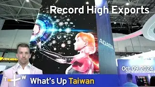 Record High Exports, What's Up Taiwan – News at 14:00, October 9, 2024 | TaiwanPlus News