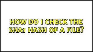 Ubuntu: How do I check the SHA1 hash of a file?