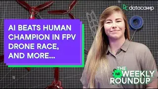 AI beats human champion drone pilot | The Weekly Roundup