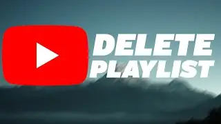 How to Delete a YouTube Playlist - Full Guide 2024