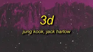 Jung Kook - 3D (sped up/tiktok version) ft. Jack Harlow (Lyrics) | i wanna see it in motion in 3d