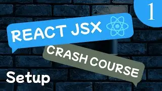 React JSX 18 Crash Course Lesson #1 - Setup