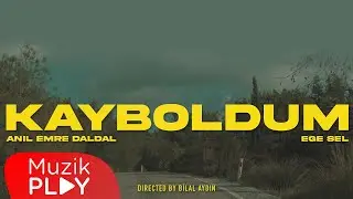 Anıl Emre Daldal & Ege Sel - Kayboldum (Official Video)