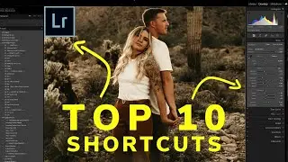 Top 10 Absolutely Essential Lightroom Classic Shortcuts - Edit 2x Faster!