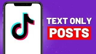 How to Upload Text Only Posts on TikTok