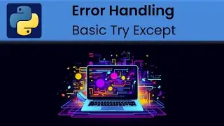 Python - Error Handling: Try Except Block