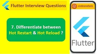 What is Hot Reload and Hot Restart in Flutter ?? || Flutter Interview Questions || codeanalysis